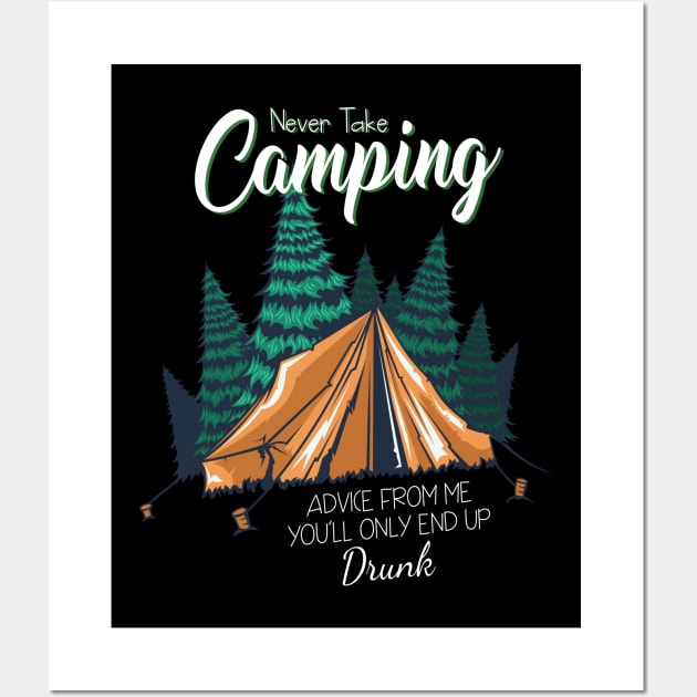 Never take camping advice from me you'll Camping Camper Fan Wall Art by ZimBom Designer